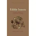 EDIBLE INSECTS: A GLOBAL HISTORY