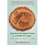 THE LONGEVITY CODE: SLOW DOWN THE AGING PROCESS AND LIVE WELL FOR LONGER--SECRETS FROM THE LEADING EDGE OF SCIENCE