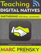 Teaching Digital Natives ─ Partnering for Real Learning