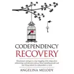 CODEPENDENCY RECOVERY: DETACHMENT STRATEGIES TO STOP STRUGGLING WITH CODEPENDENT REALTIONSHIPS AND OBSESSIVE JEALOUSY. STOP CONTROLLING PEOPL