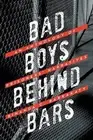Bad Boys Behind Bars: An Anthology of Prisoners' Narratives by Binanda C. Barkak