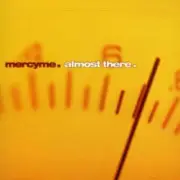 Almost there by Mercyme (CD, 2002) I Can Only Imagine New
