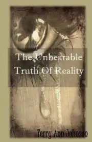 The Unbearable Truth Of Reality: Life With Head Injury by Terry Ann Johnson (Eng
