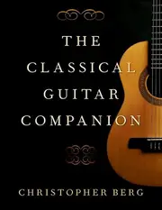 The Classical Guitar Companion by Berg & Christopher Professor of Guitar & Professor of Guitar & University of South Carolina Paperback Book