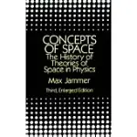 CONCEPTS OF SPACE: THE HISTORY OF THEORIES OF SPACE IN PHYSICS: THIRD, ENLARGED EDITION