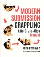 Modern Submission Grappling: a No-Gi Jiu-Jitsu Manual