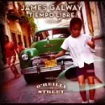 JAMES GALWAY&TIEMPO LIBRE / O’REILLY STREET