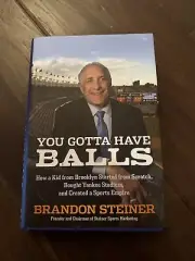 You Gotta Have Balls : How a Kid from Brooklyn Started from Scratch, Bought...