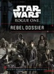 Star Wars Rogue One Rebel Dossier by Fry, Jason in New