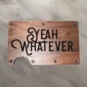 Wood Wallet Minimalist Laser Engraved with Yeah. Whatever