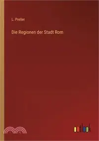 在飛比找三民網路書店優惠-Die Regionen der Stadt Rom