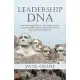 Leadership DNA: Why the Accepted Premise That Anyone Can Be a Leader Is Utterly False and the Main Cause of Poor Leadership in A