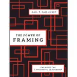 THE POWER OF FRAMING: CREATING THE LANGUAGE OF LEADERSHIP/FAIRHURST JOSSEY BASS BUSINESS & MANAGEMENT SERIES 【三民網路書店】