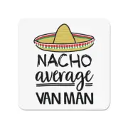 Nacho Average Van Man Fridge Magnet Worlds Best Favourite Funny Awesome