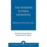 THE BUDDHA WITHIN OURSELVES: BLOSSOMS OF THE LOTUS SUTRA