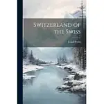 SWITZERLAND OF THE SWISS