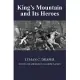 King’’s Mountain and Its Heroes: History of the Battle of King’’s Mountain, October 7th, 1780, and the Events Which Led To It