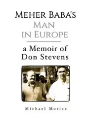 Meher Baba's Man in Europe: A Memoir of Don Stevens (Paperback or Softback)