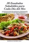 30 Ensaladas Saludables Para Cada Da del Mes: 30 Recetas de Ensaladas, Beneficio