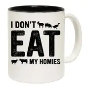 I Dont Eat My Homies Vegan Food Mug Cup