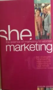 SHE MARKETING..SCIENCE OF MARKETING TO WOMEN..HARDCOVER By Amanda Stevens *NEW*