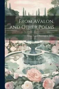 在飛比找博客來優惠-From Avalon, and Other Poems