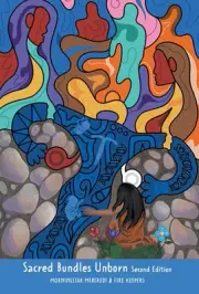 Sacred Bundles Unborn (Second Edition) by Morningstar Mercredi Hardcover Book