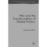 WAR AND THE TRANSFORMATION OF GLOBAL POLITICS