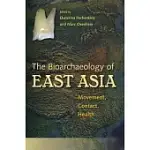 BIOARCHAEOLOGY OF EAST ASIA: MOVEMENT, CONTACT, HEALTH