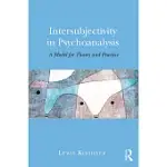 INTERSUBJECTIVITY IN PSYCHOANALYSIS: A MODEL FOR THEORY AND PRACTICE