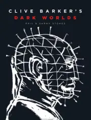 Clive Barker’s Dark Worlds by Stokes, Phil [Hardback]