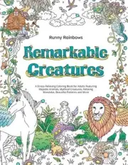 Remarkable Creatures: A Stress-Relieving Coloring Book for Adults Featuring Maje