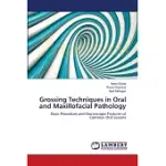 GROSSING TECHNIQUES IN ORAL AND MAXILLOFACIAL PATHOLOGY