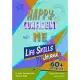 Happy Confident Me: Life Skills Journal: Developing Children’s Self-Esteem, Optimism, Resilience & Mindfulness Through 60 Fun and Engaging