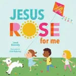 JESUS ROSE FOR ME: THE TRUE STORY OF EASTER