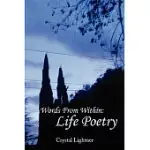 WORDS FROM WITHIN: LIFE POETRY
