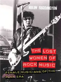 在飛比找三民網路書店優惠-The Lost Women of Rock Music ─