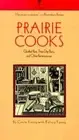 Prairie Cooks: Glorified Rice, Three-Day Buns, and Other Reminiscences by Young