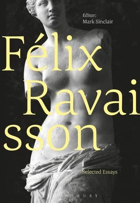 Flix Ravaisson: Selected Essays by Dr Mark Sinclair (English) Hardcover Book
