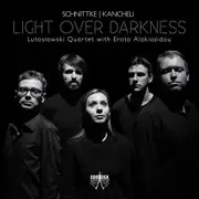 Schnittke/Kancheli: Light Over Darkness - LUTOSLAWSKI QUARTET & ERATO ALAKIOZIDOU CD
