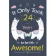 It only Took 24 Years To Be This Awesome!: Llama Journal Notebook for Girls / 24 Year Old Birthday Gift for Girls!