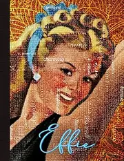 Effie Notebook: Personalized Vintage Retro Pin-up Style Wide Rule Lined Composition Notebook with Positive Attribute Subliminal Affirmation Word Cloud Design