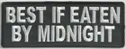 BEST IF EATEN BY MIDNIGHT - IRON or SEW-ON PATCH