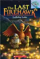 Lullaby Lake: A Branches Book (The Last Firehawk #4)