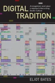 Digital Tradition: Arrangement and Labor in Istanbul's Recording Studio Culture