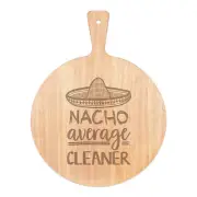 Nacho Average Cleaner Pizza Board Paddle Wooden Worlds Best Funny Awesome