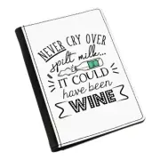 Never Cry Over Spilt Milk It Could Have Been Wine Passport Holder Cover Case
