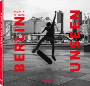 Berlin Unseen (Unseen series) by Martin U. Waltz