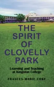 Spirit of Clovelly Park : Learning and Teaching at Kingston College, Paperbac...