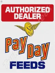 Pay Day Feeds Authorized Dealer 18" x 24" Metal Sign